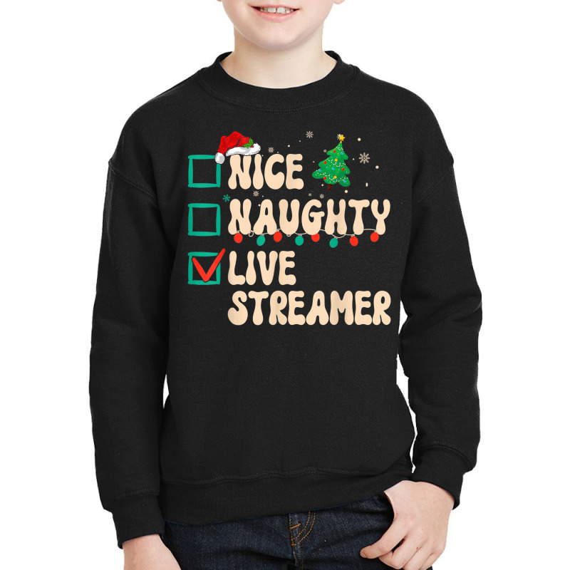 Nice Naughty Live Streamer Christmas List Santa Claus Groovy Youth Sweatshirt by Posh | Artistshot