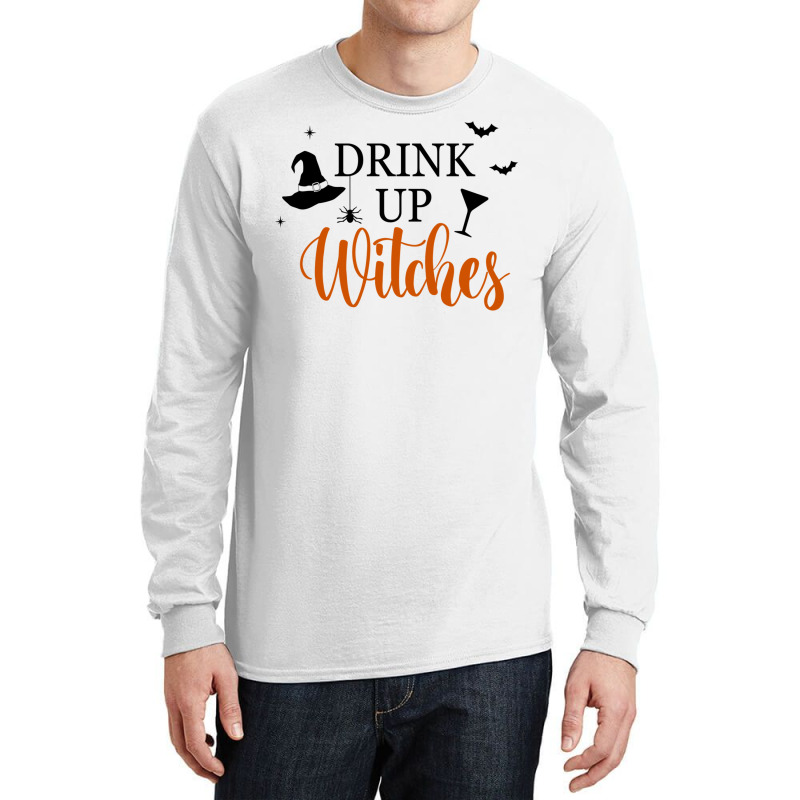 Drink Up Witches Funny Halloween Novelty Fall Holiday Item Long Sleeve Long Sleeve Shirts by cm-arts | Artistshot