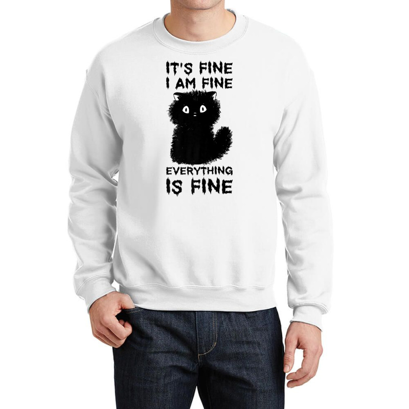 It's Fine I'm Fine Everything Is Fine Stressed Out Black Cat Premium T Crewneck Sweatshirt by cm-arts | Artistshot