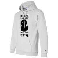 It's Fine I'm Fine Everything Is Fine Stressed Out Black Cat Premium T Champion Hoodie | Artistshot