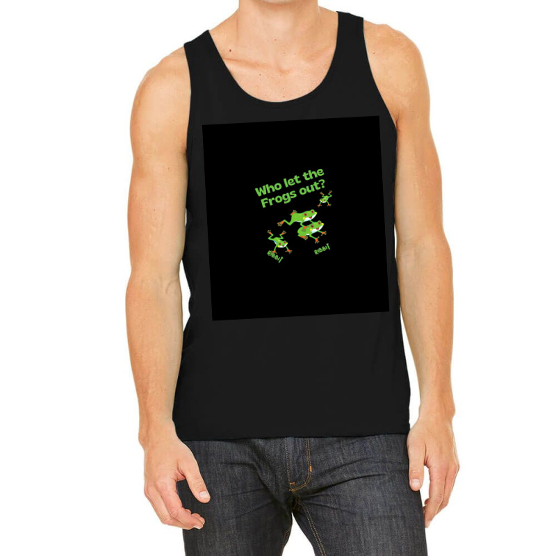 Who Let The Frogs Out Sleeveless Top Tank Top | Artistshot