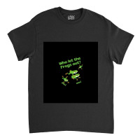 Who Let The Frogs Out Sleeveless Top Classic T-shirt | Artistshot