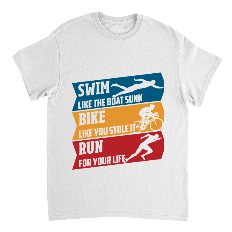 Swim   Run   Bike Classic T-shirt by YAMARIMULERO | Artistshot