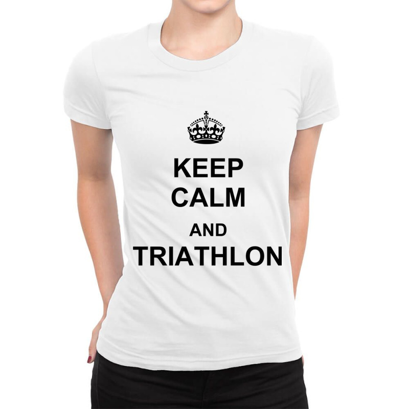 Keep Calm And Triathlon Ladies Fitted T-Shirt by YAMARIMULERO | Artistshot