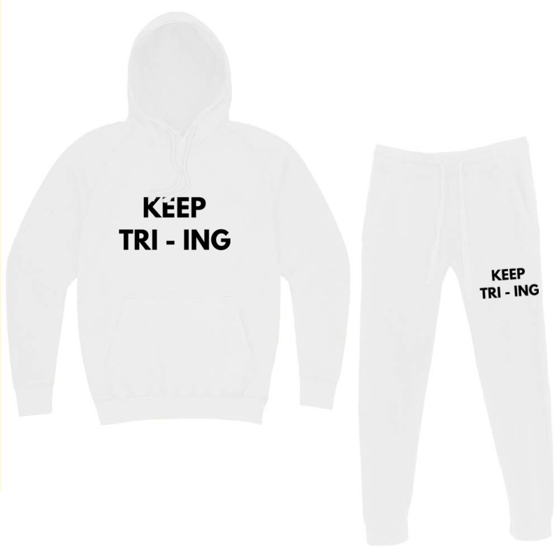 Keep Tri Ing Hoodie & Jogger set by YAMARIMULERO | Artistshot