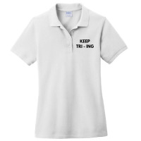 Keep Tri Ing Ladies Polo Shirt | Artistshot