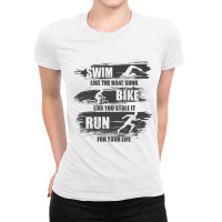 Swim Like The Boat Sunk Bike Like You Stole It Run For Your Life  Spor Ladies Fitted T-shirt | Artistshot