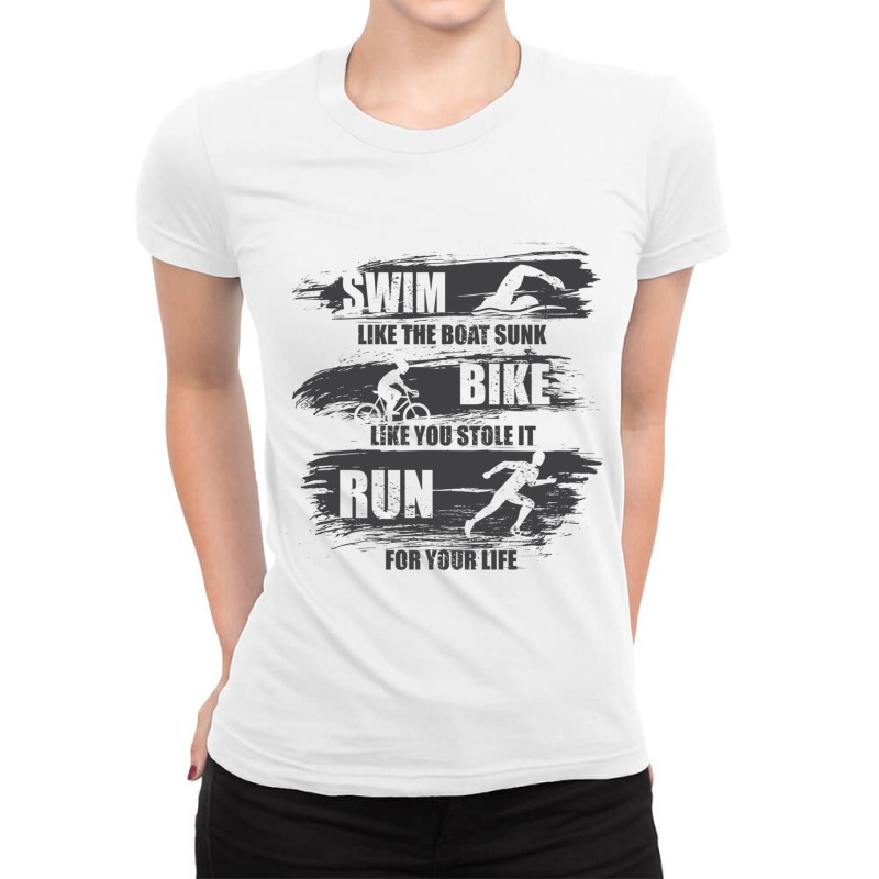 Swim Like The Boat Sunk Bike Like You Stole It Run For Your Life  Spor Ladies Fitted T-Shirt by YAMARIMULERO | Artistshot