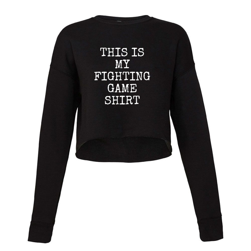 Fighting Games Video Game This Is My Cropped Sweater by SteveHunter | Artistshot