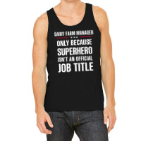 Gift For Superhero Dairy Farm Manager Tank Top | Artistshot