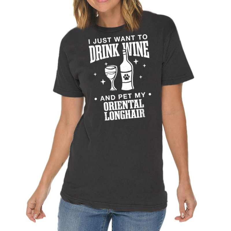 Drink Wine And Pet My Oriental Longhair Cat Dog Breed Funny T Shirt Vintage T-shirt | Artistshot