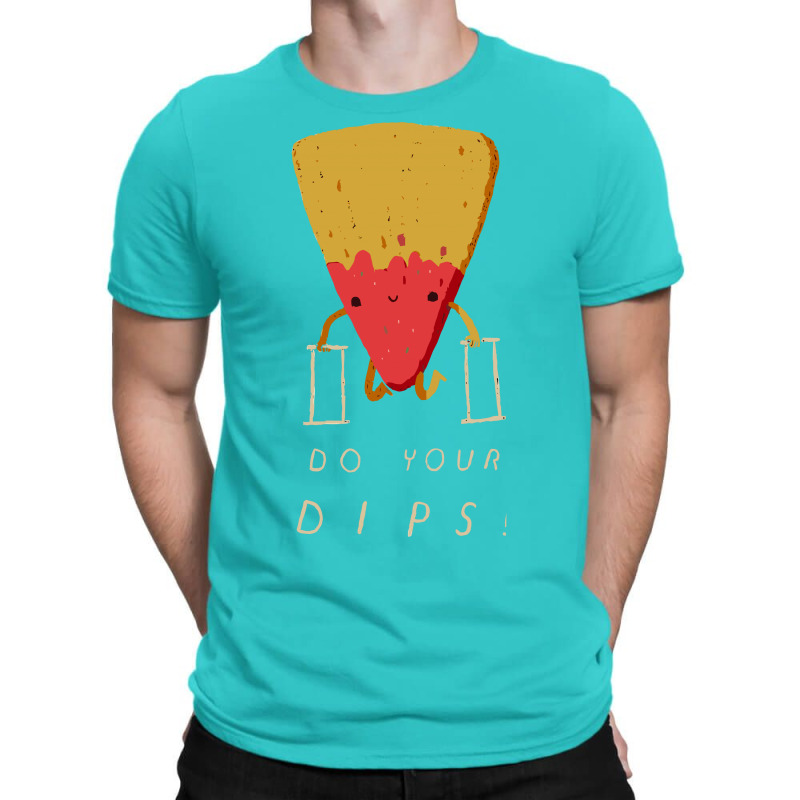 Do Your Dips T-shirt | Artistshot