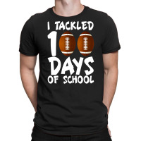 I Tackled 100 Days Of School Football 100th Day Gifts Boys T-shirt | Artistshot