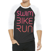 Swim Bike Run, Triathlon Cool Design 3/4 Sleeve Shirt | Artistshot