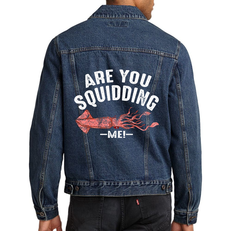 Cool Are You Squidding Me! Squid Fish Lover Men Denim Jacket | Artistshot