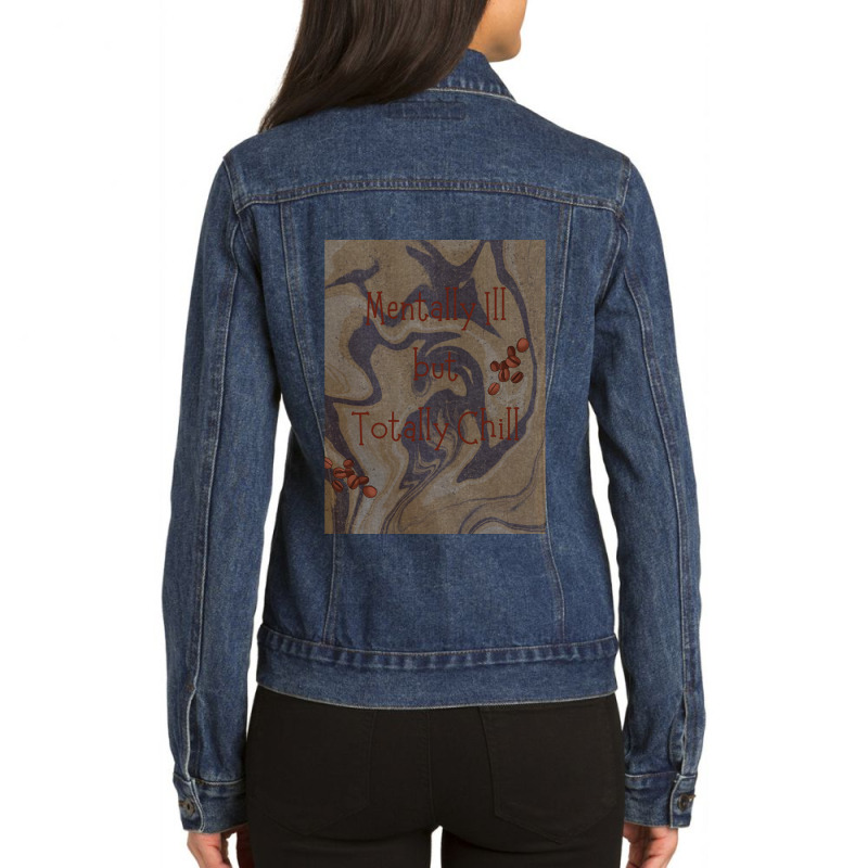 Mentally Ill But Totally Chill Ladies Denim Jacket by cm-arts | Artistshot