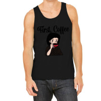 First, Coffee Tank Top | Artistshot