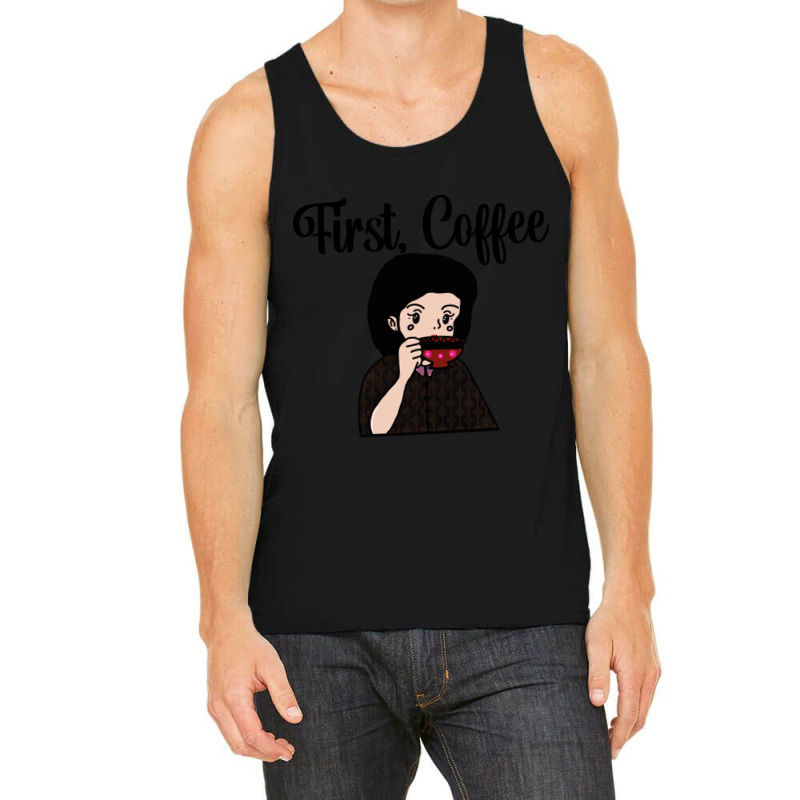 First, Coffee Tank Top by cm-arts | Artistshot