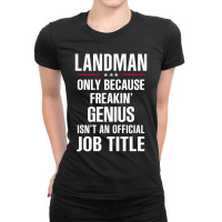 Gift For Freakin' Genius Landman Ladies Fitted T-shirt | Artistshot