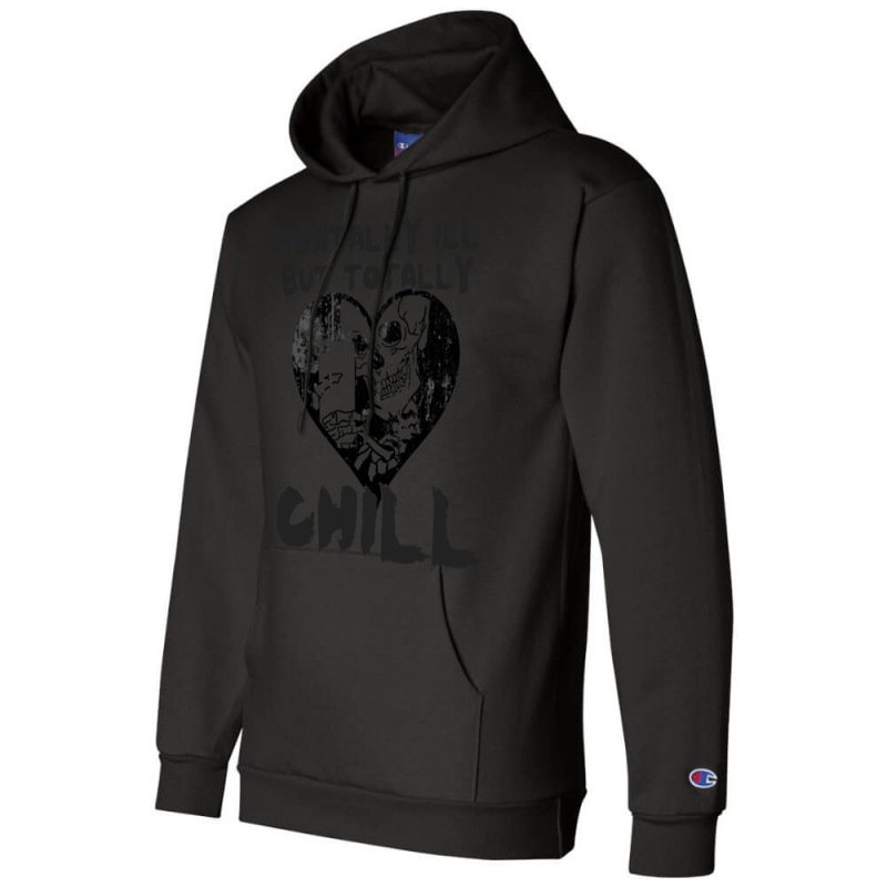 Mentally Ill But Totally Chill Champion Hoodie by cm-arts | Artistshot