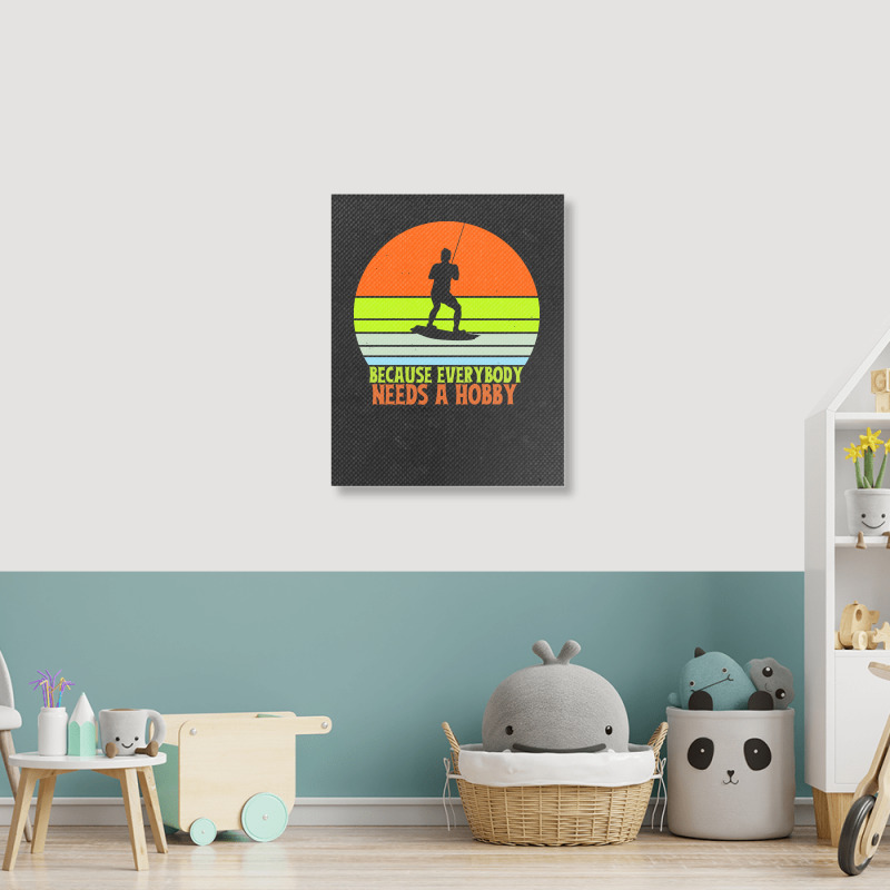 Funny Wakeboard T  Shirt Funny Wakeboard Because Everybody Needs A Hob Portrait Canvas Print | Artistshot