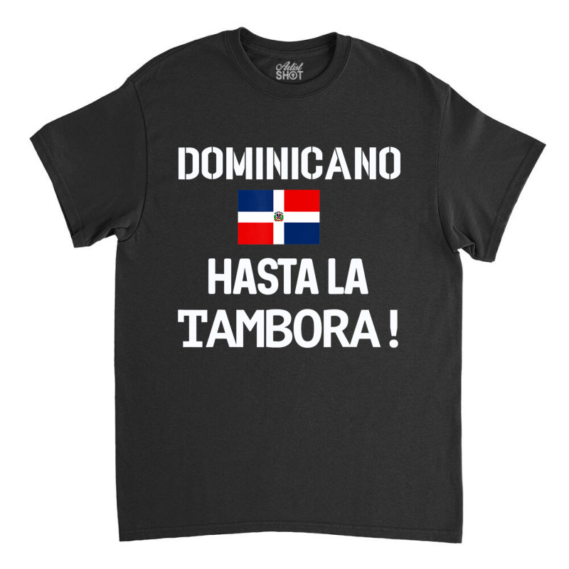 Dominicano Flag Pride Rd Dominican Republic Quote Dna Men Classic T-shirt by cm-arts | Artistshot