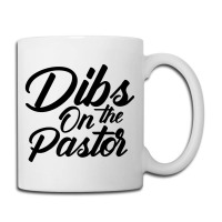 Dibs On The Pastor Cool Pastor's Wife Coffee Mug | Artistshot