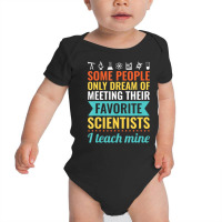 Science Teacher Teach Biology Chemistry Physics Baby Bodysuit | Artistshot