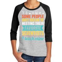 Science Teacher Teach Biology Chemistry Physics Youth 3/4 Sleeve | Artistshot