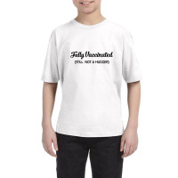 Fully Vaccinated Youth Tee | Artistshot