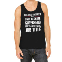 Gift For Superhero Building Tinsmith Tank Top | Artistshot