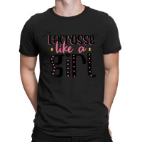 Lacrosse Like A Girl Lacrosse Quote T-shirt | Artistshot