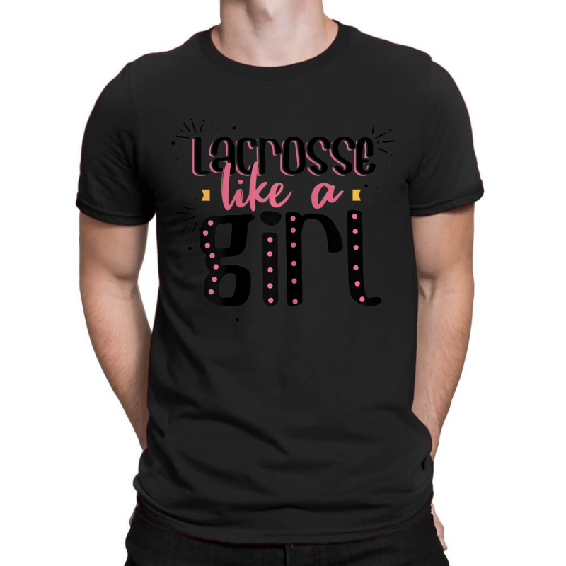 Lacrosse Like A Girl Lacrosse Quote T-Shirt by cm-arts | Artistshot