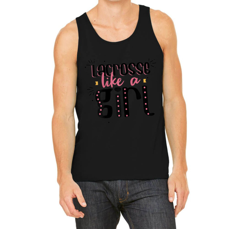 Lacrosse Like A Girl Lacrosse Quote Tank Top by cm-arts | Artistshot