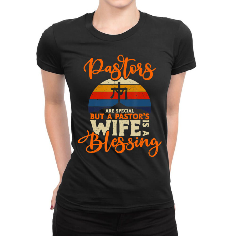 Pastors Are Special But A Pastor's Wife Is A Blessing Quotes Ladies Fitted T-Shirt by cm-arts | Artistshot