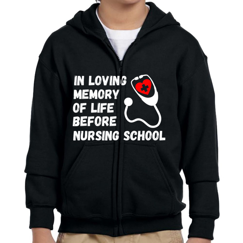 In Loving Memory Of Life Before Nursing School Student Youth Zipper Hoodie by cm-arts | Artistshot