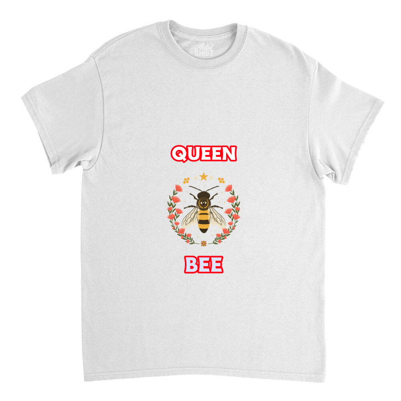 Queen Bee Classic T-shirt | Artistshot