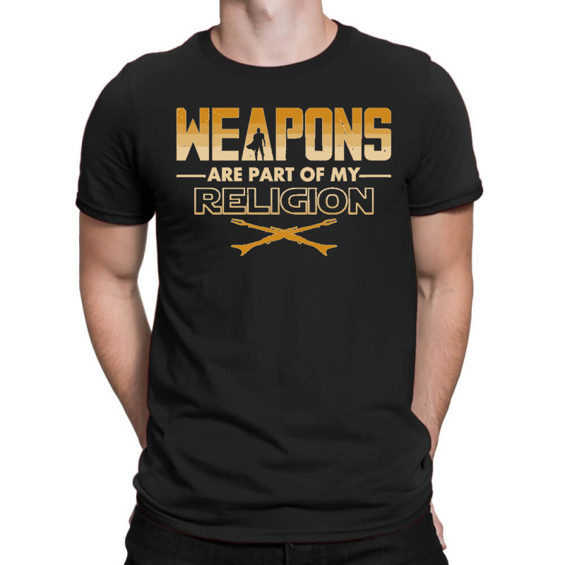 Weapons Are Part Of My Religion T-shirt | Artistshot