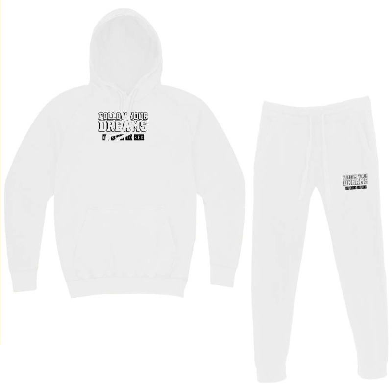 Follow Your Dreams Go Back To Bed Hoodie & Jogger Set | Artistshot