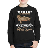 Keto Diet Ketogenic Ketosis Low Carb Dietitian Lazy Sloth T Shirt Youth Sweatshirt | Artistshot