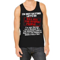 Fun Kill All He Supid People Joke Gif Sarcasic Tank Top | Artistshot