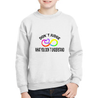 Dont Judge What You Dont Understand Youth Sweatshirt | Artistshot