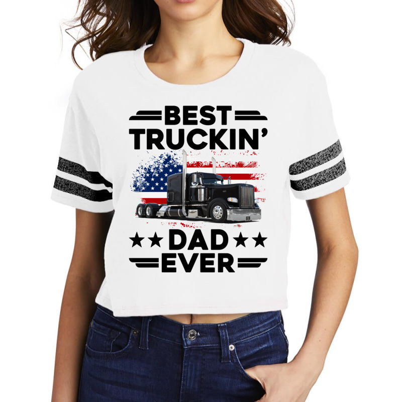 Best Truckin Dad Ever Usa Flag Semi Truck Driver Gift Pullover Hoodie Scorecard Crop Tee by cm-arts | Artistshot