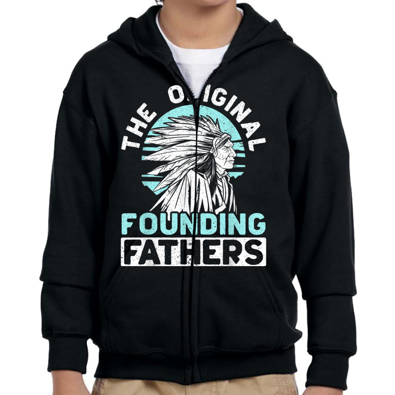 The Original Founding Fathers Indigenous Native American T Shirt Youth Zipper Hoodie | Artistshot