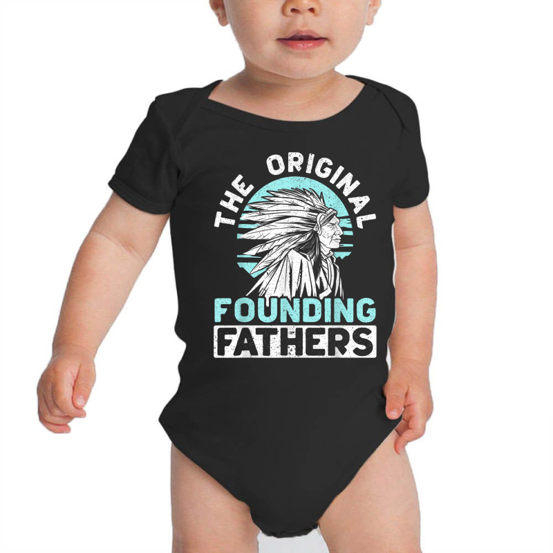 The Original Founding Fathers Indigenous Native American T Shirt Baby Bodysuit | Artistshot