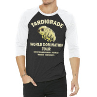 Tardigrade World Domination Tour Science Nerd T Shirt 3/4 Sleeve Shirt | Artistshot