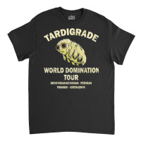 Tardigrade World Domination Tour Science Nerd T Shirt Classic T-shirt | Artistshot