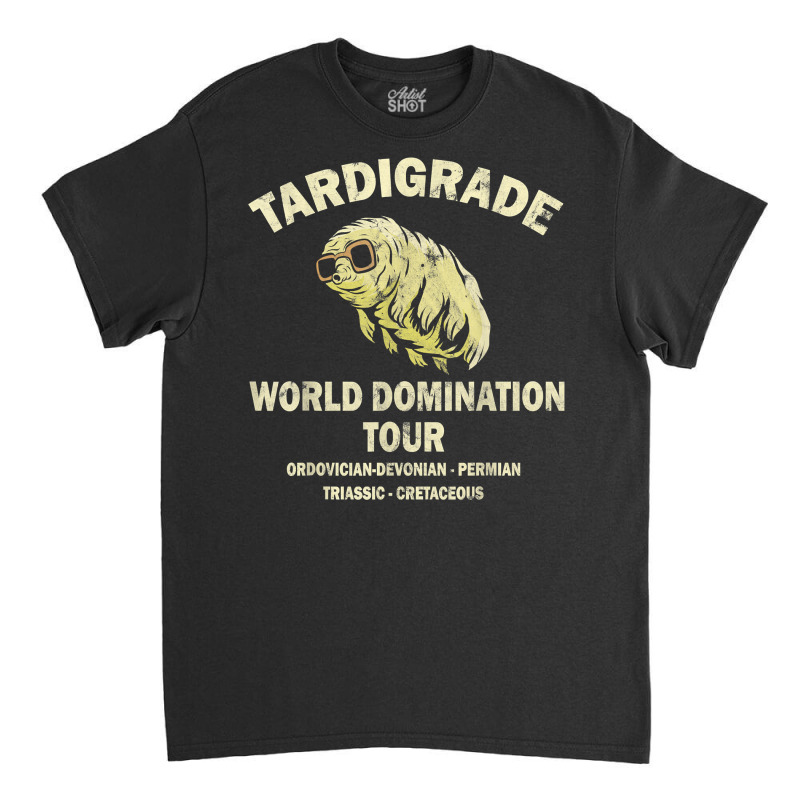 Tardigrade World Domination Tour Science Nerd T Shirt Classic T-shirt by cm-arts | Artistshot