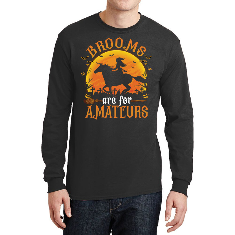 Horses Witch Halloween Funny Brooms Are For Amateurs Long Sleeve T Shi Long Sleeve Shirts by cm-arts | Artistshot