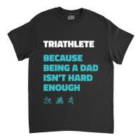 Triathlon Dad Classic T-shirt | Artistshot